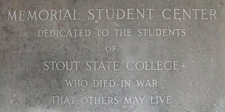 Memorial Student Center dedicated to the students of stout state college who died in war that others may live