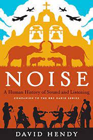 Picture of book cover for Noise by David Hendy; Fall '23 Colloquium Reading